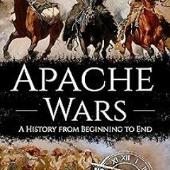 Apache Wars: A History from Beginning to End (Native American History) BY Hourly History (Autho