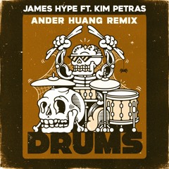 James Hype - Drums (ANDER HUANG REMIX) *FREE DOWNLOAD*