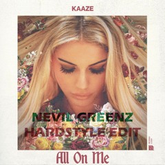 KAAZE - All On Me (Nevil Greenz Hardstyle Edit) [ʙᴜʏ = ꜰʀᴇᴇ ᴅᴏᴡɴʟᴏᴀᴅ]