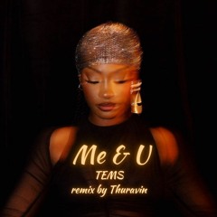 ME AND U x TEMS_AMAPIANO REMIX BY THURAVIN