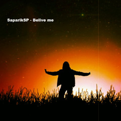 Believe me