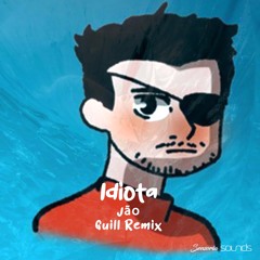 Jão - Idiota (Guill Remix)(Free Download)