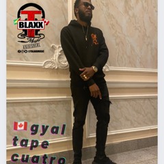 🇨🇦 🇨🇦G Y A L- T A P E- C U A T R O-2023 🇨🇦