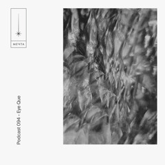 Mechta Podcast 094 — Eye Que