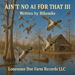 Ain't No AI For That III