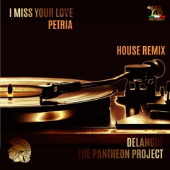 I MIss Your Love-Remix/THE PANTHEON PROJECT-Delangio