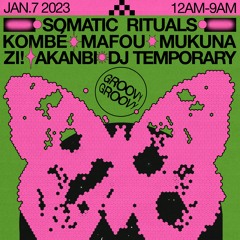Somatic Rituals, Zi!, Akanbi & DJ Temporary [Jan 7]