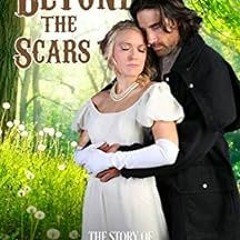 Access [EBOOK EPUB KINDLE PDF] Beyond The Scars: The Story of Daisy Wilde and Phillip Bright (The Se