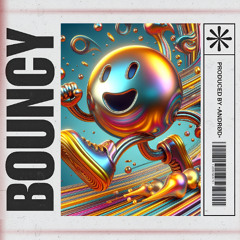 BOUNCY :D [𝑭𝑹𝑬𝑬 𝑫𝑳]