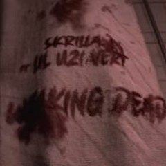 Skrilla Ft Lil Uzi Vert - Walking Dead