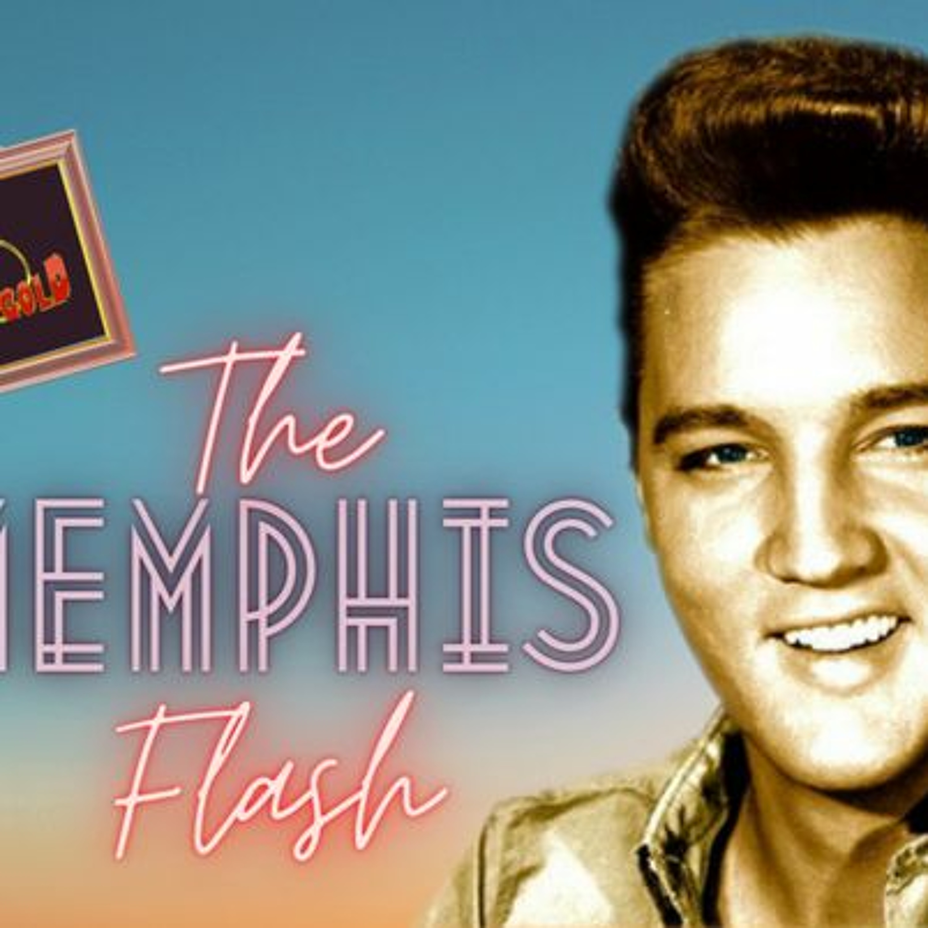 Elvis The Memphis Flash Extra Gold Episode 48 episode artwork