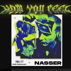 NASSER - HOW YOU FEEL [FREE DOWNLOAD]
