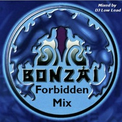 The "Forbidden" Bonzai Mix