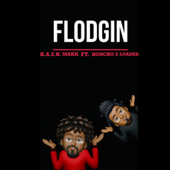 Flodgin - K.A.S.H MAKK x HONCHO 2 LOADED