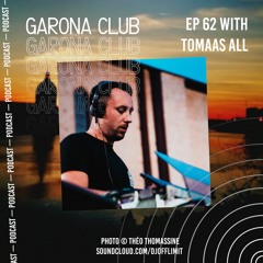 GARONA CLUB #62 - With TOMAAS ALL