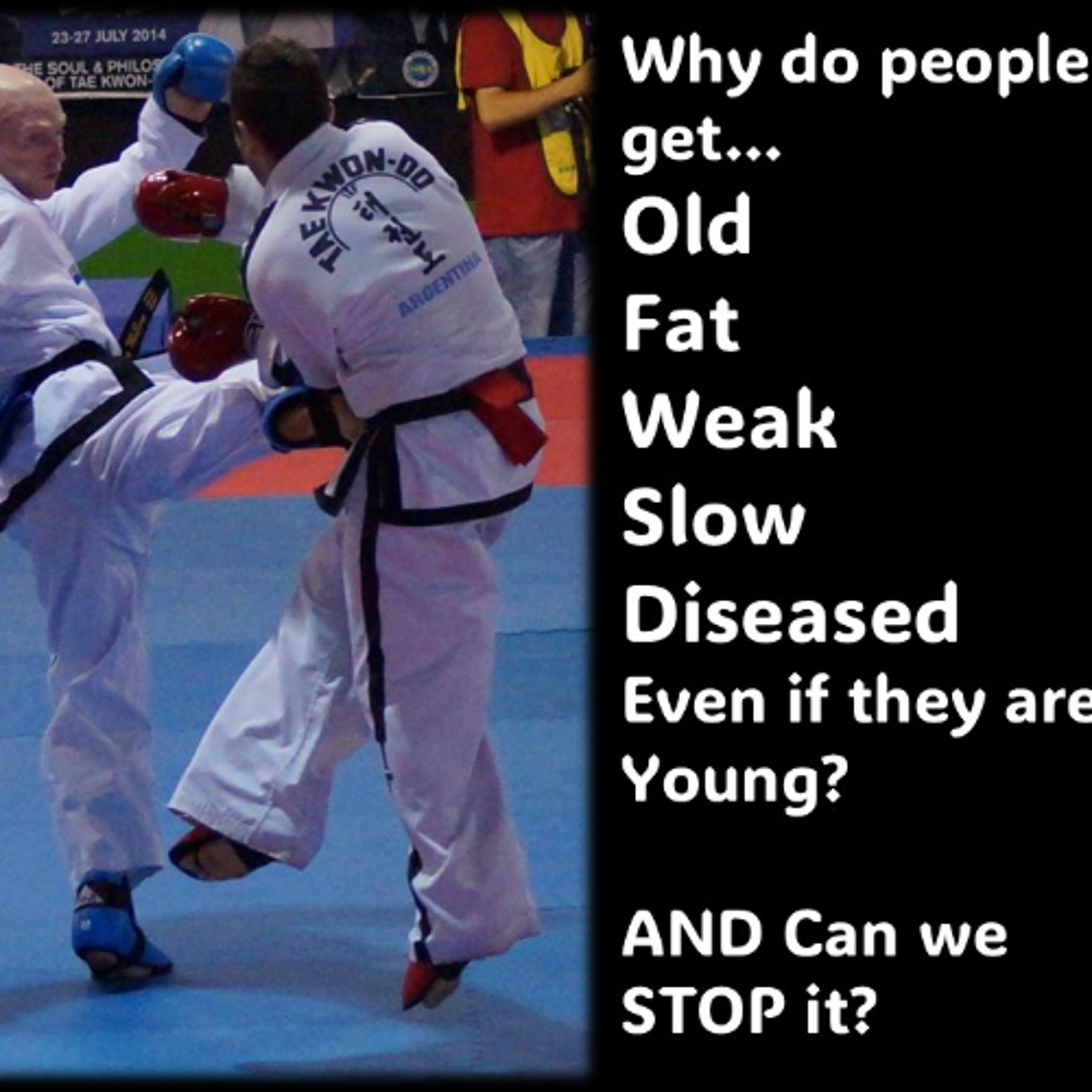 Old, Fat, Weak, Tired, Diseased- Why are so many people