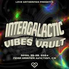 Love Gatherings Intergalactic Vibes Vault