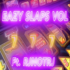 EazySlaps Vol.7 Ft. Rjnotrj