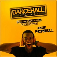 DANCEHALL STATION SHOW #323 - GUEST DJ POPSKULL