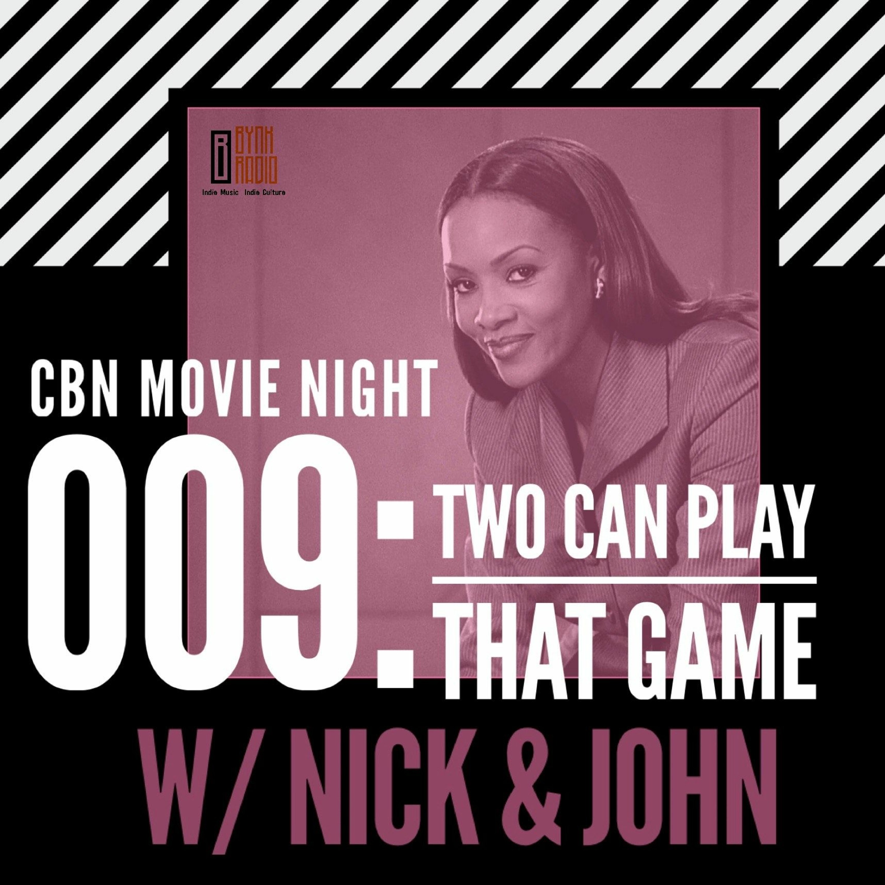 CBN Movie Night | 009: Two Can Play That Game w/ @iamnickyp09 & @TheeJohnEffect episode artwork
