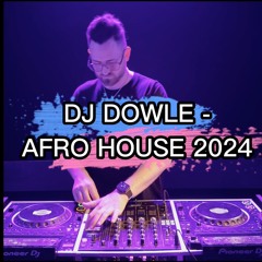 Dj Dowle Afro House 2024