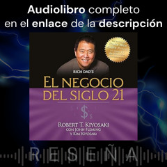 Audiolibro 🎧 El negocio del siglo 21 ✍ Robert Kiyosaki ➕ Reseña