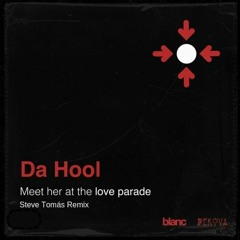 Da Hool - Meet Her At The Love Parade (Steve Tomás Rework) * FREE DOWNLOAD *