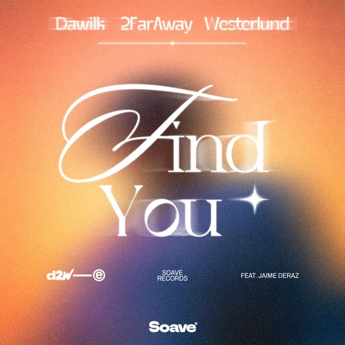 Dawilk, 2FarAway & Westerlund - Find You (feat. Jaime Deraz)