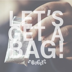 Lets Get A Bag!