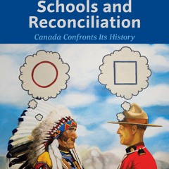 Unlearning Distorted Views of History: Residential Schools and Reconciliation