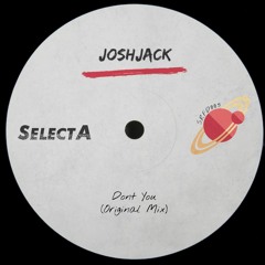 FREE DL: JoshJack - Dont You (Original Mix)