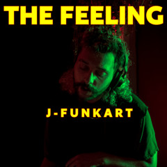 The Feeling: Ep 08 - J-Funkart