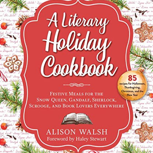 [READ] EBOOK 💔 A Literary Holiday Cookbook: Festive Meals for the Snow Queen, Gandal