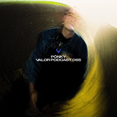 VALOR Podcast 065 | Pōnky