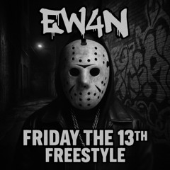 Friday the 13th ( Freestyle )