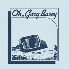 Oh, Gary Busey
