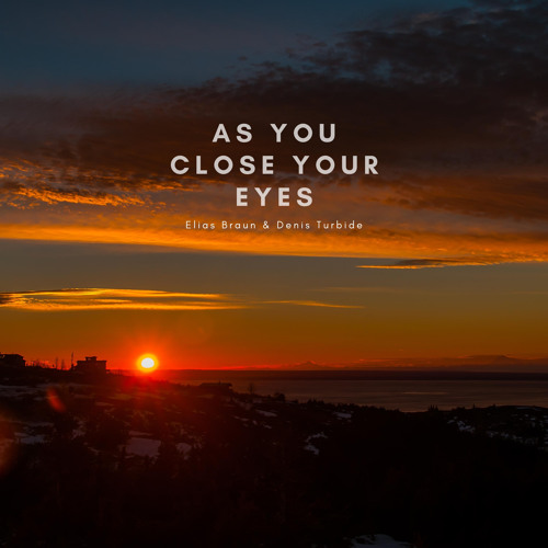 As You Close Your Eyes