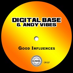 Digital Base & Andy Vibes -  Good Influences