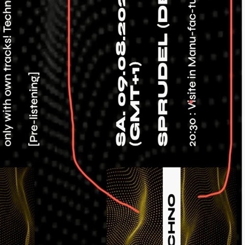 Techno Visite in Manu-fac-tur. 19_Juli_zweitausend25