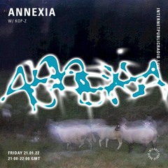 Annexia w/ Kop-Z - 21.01.22
