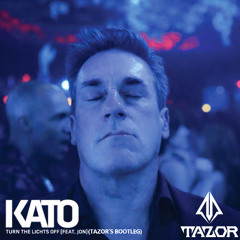 KATO feat. Jon - Turn The Lights Off (TAZOR BOOTLEG Radio Edit)