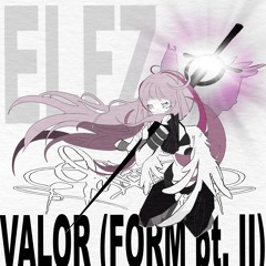 VALOR (FORM pt. II)
