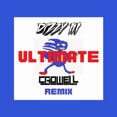 DIZZY III  - ULTIMATE(CROWELL REMIX)(FREE DOWNLOAD)