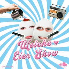 Weiche Eier Show - 01/2024