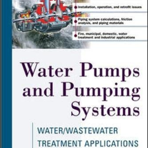 Stream Get EBOOK ️ Water Pumps and Pumping Systems Water/wastewater Treatment Applications by