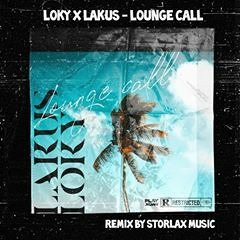 LOKY X LAKUS - Lounge Call ( Storlax  Music Remix )