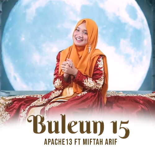 Buleun 15 - Apache13 Feat Miftah Arif