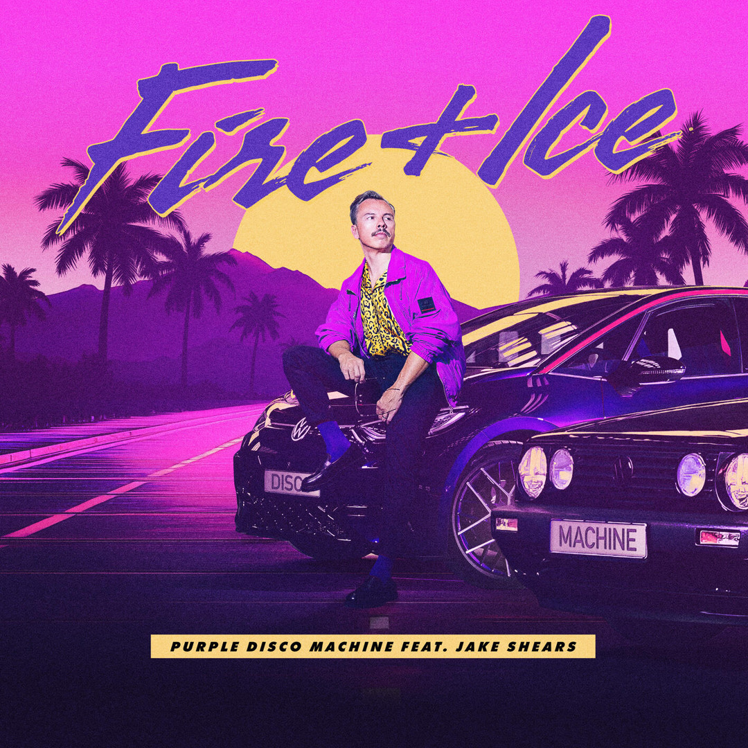 6.	Purple Disco Machine - Fire & Ice ft. Jake Shears 
