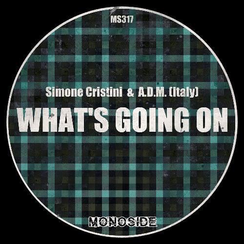 Simone Cristini, A.D.M. (Italy) - WHAT'S GOING ON // MS317