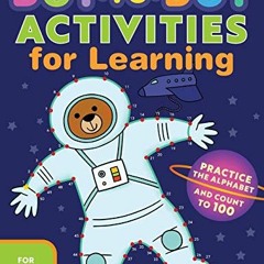 [Get] EBOOK 📙 Dot-to-Dot Activities for Learning: Practice the Alphabet and Count to
